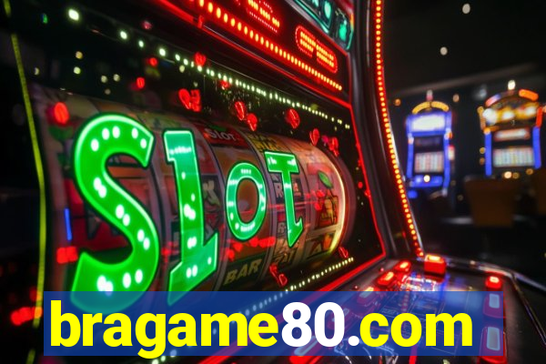 bragame80.com