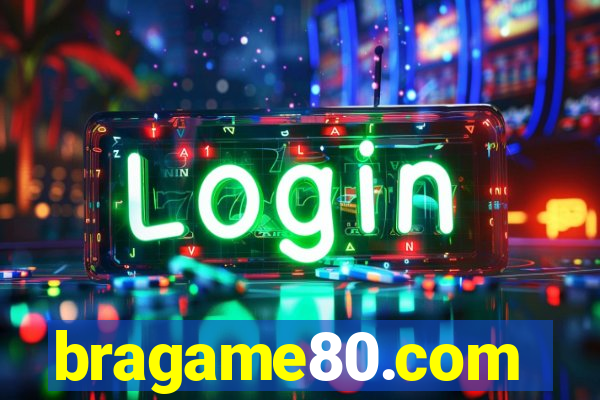 bragame80.com