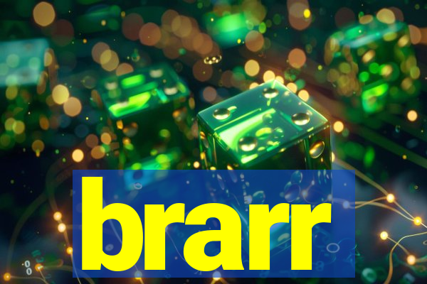 brarr