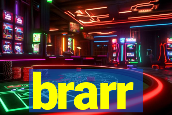 brarr