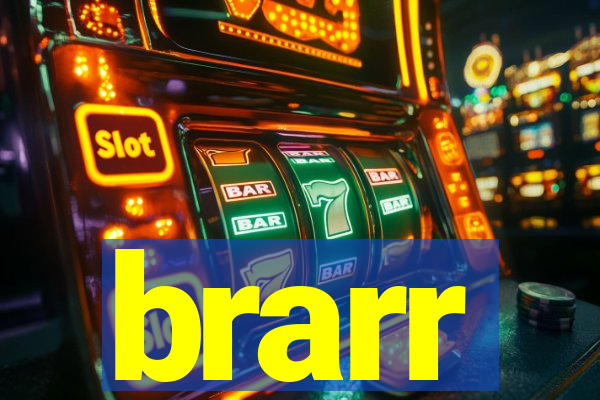 brarr