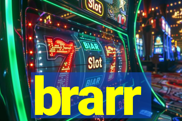 brarr