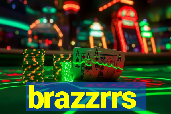 brazzrrs