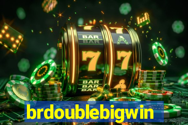 brdoublebigwin