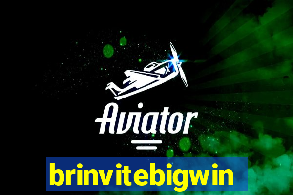 brinvitebigwin