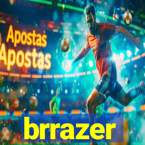brrazer