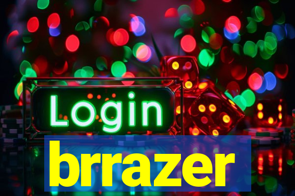 brrazer