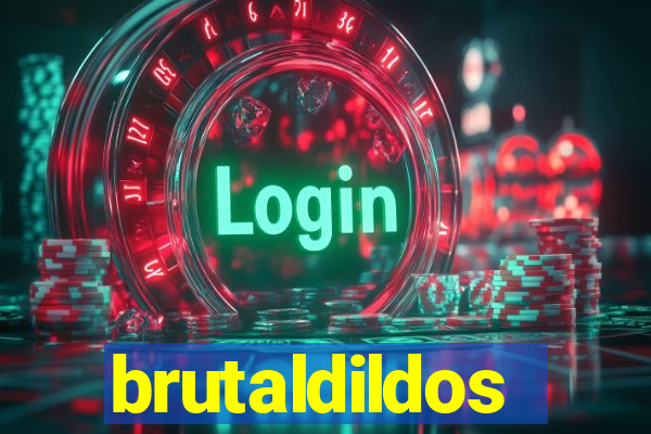 brutaldildos