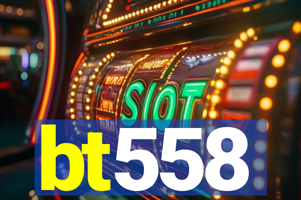 bt558