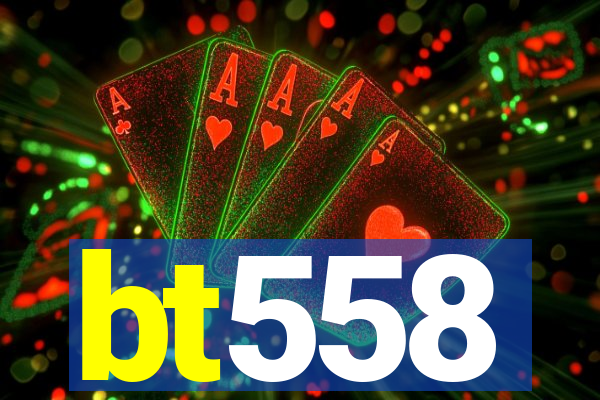 bt558