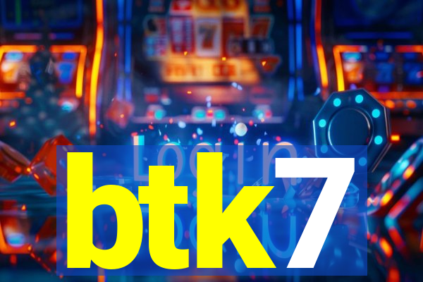 btk7