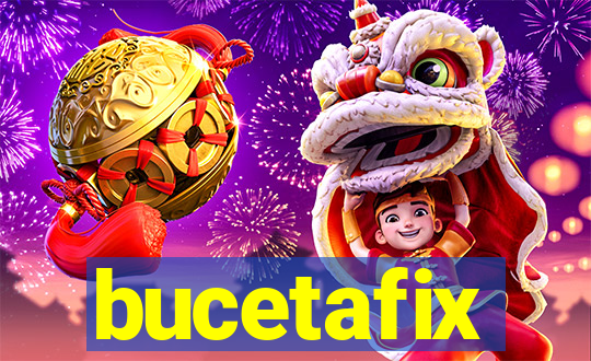 bucetafix