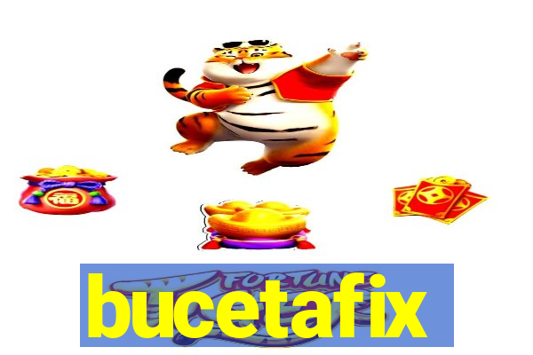 bucetafix