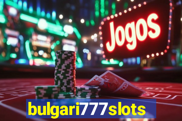 bulgari777slots.com