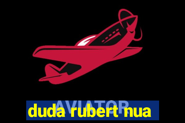duda rubert nua