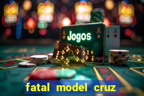 fatal model cruz das almas ba