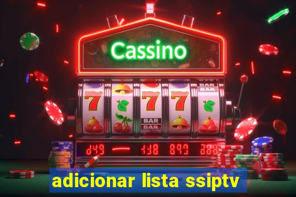 adicionar lista ssiptv