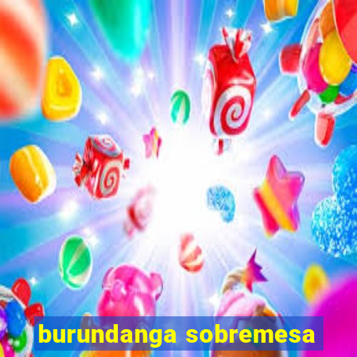 burundanga sobremesa