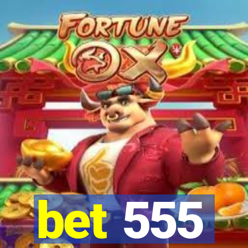 bet 555