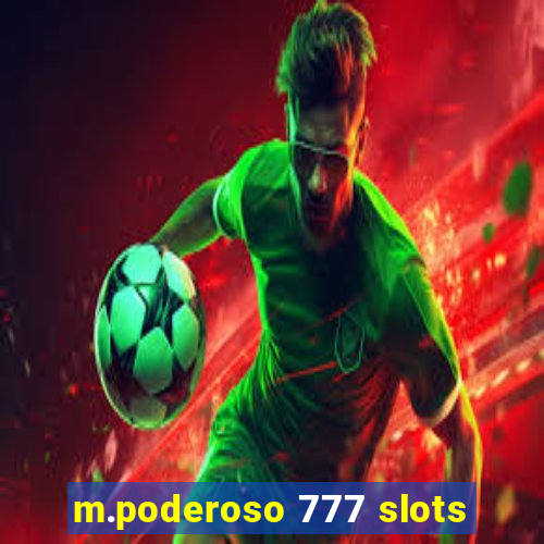 m.poderoso 777 slots