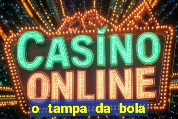o tampa da bola ao vivo
