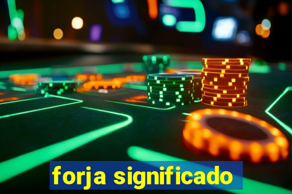forja significado