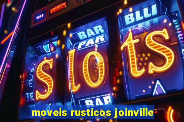 moveis rusticos joinville