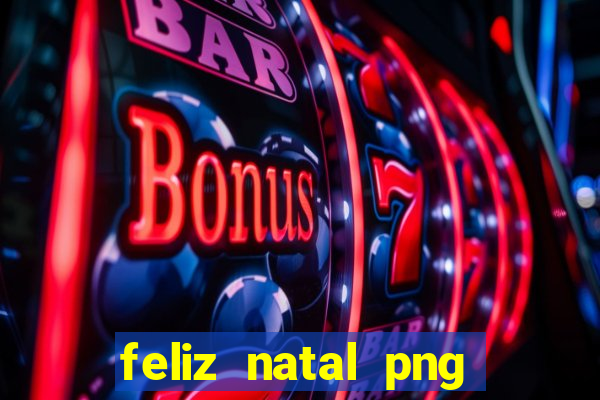 feliz natal png para imprimir