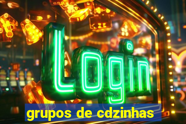 grupos de cdzinhas