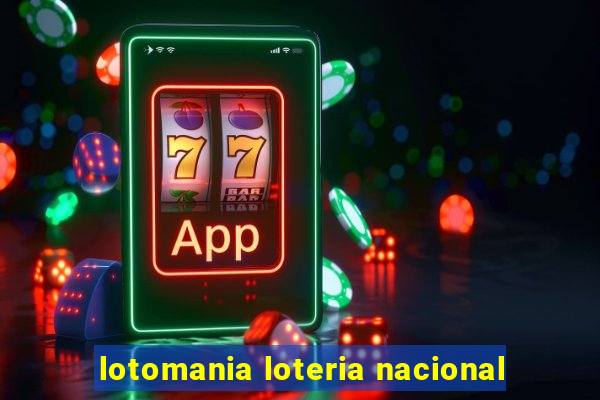 lotomania loteria nacional