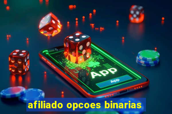 afiliado opcoes binarias