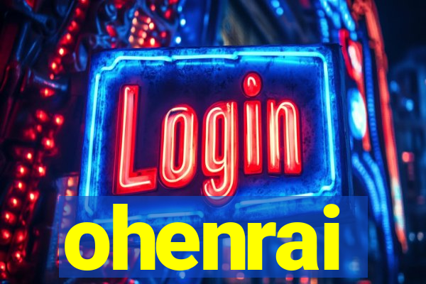 ohenrai