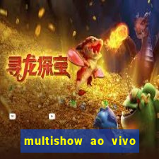 multishow ao vivo online gratis