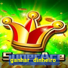 ganhar dinheiro jogando sem deposito