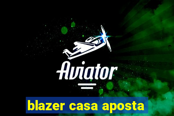 blazer casa aposta