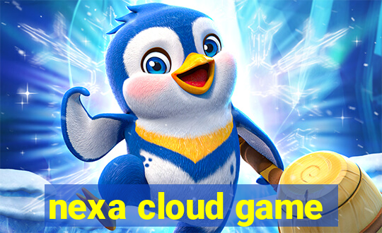 nexa cloud game