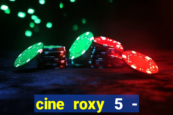 cine roxy 5 - santos santos - sp