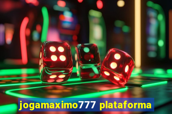 jogamaximo777 plataforma