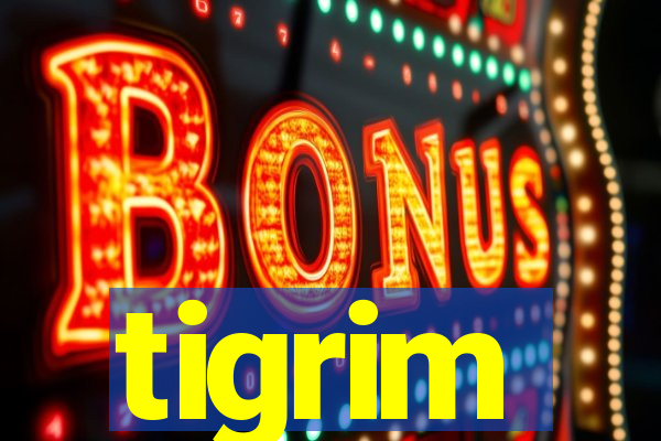 tigrim