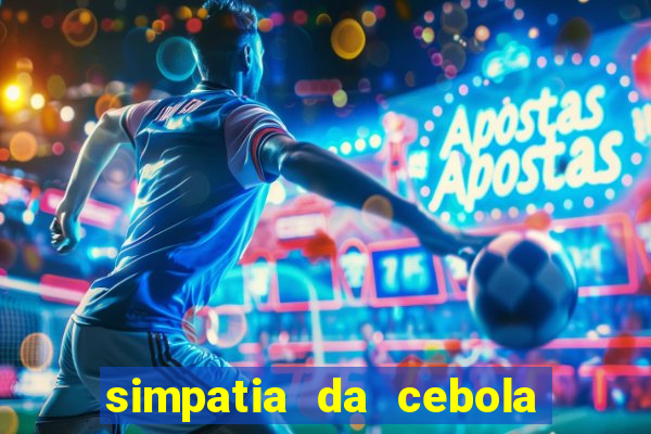 simpatia da cebola roxa para afastar rival