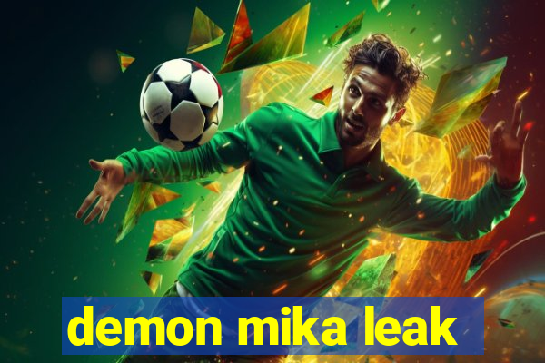 demon mika leak