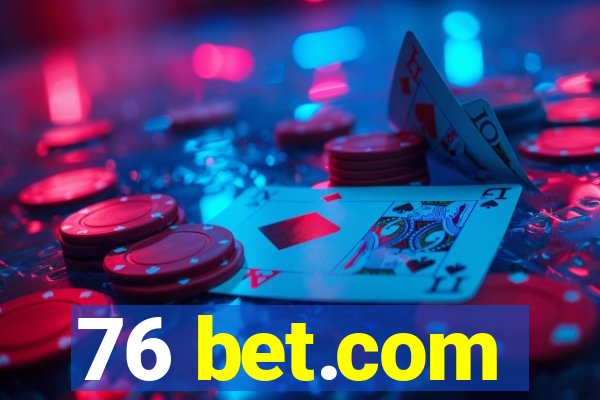 76 bet.com