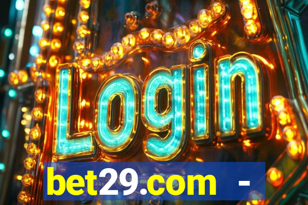 bet29.com - caça-níqueis online cassino