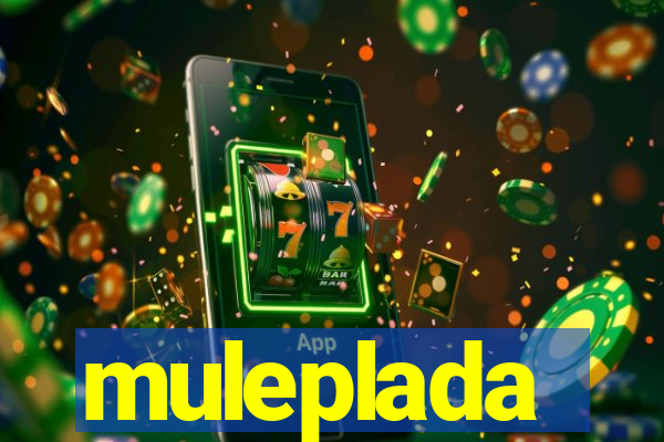 muleplada