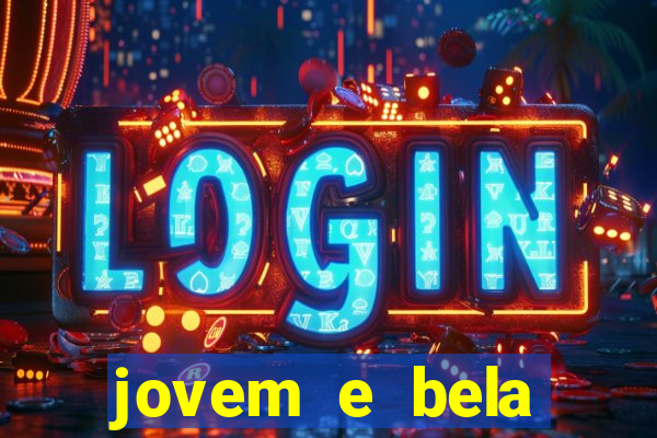 jovem e bela dublado download