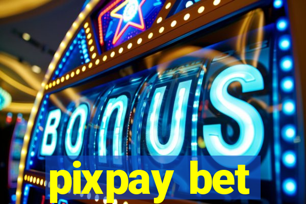pixpay bet