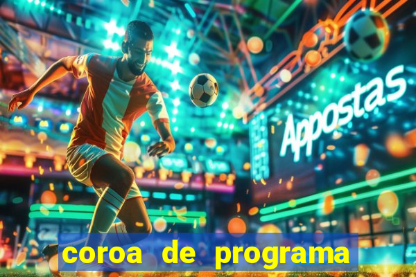 coroa de programa em santos