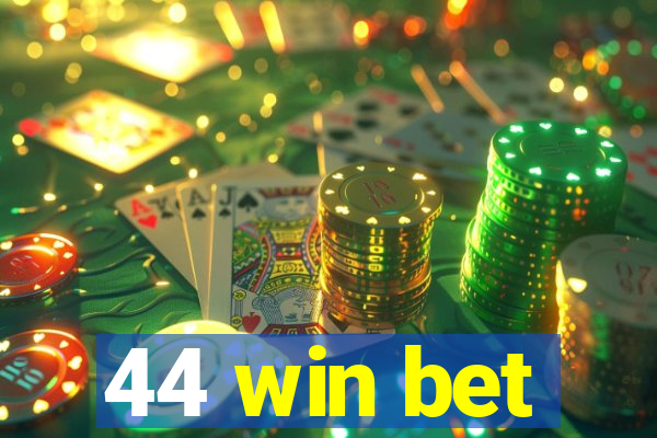 44 win bet