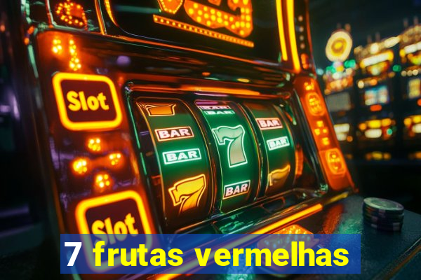 7 frutas vermelhas