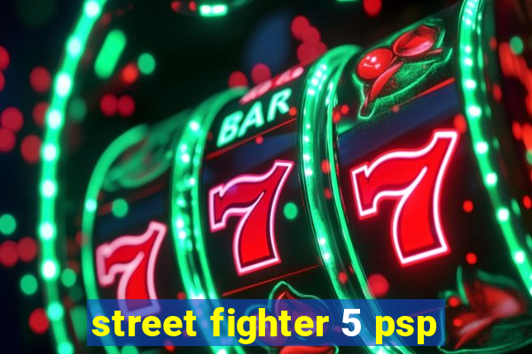 street fighter 5 psp